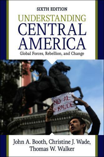 Understanding Central America Global Forces Rebellion And Change 6Th Edition