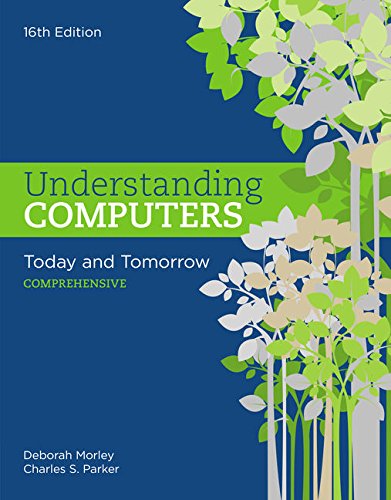 Understanding Computers: Today And Tomorrow: Comprehensive - 1st Edition