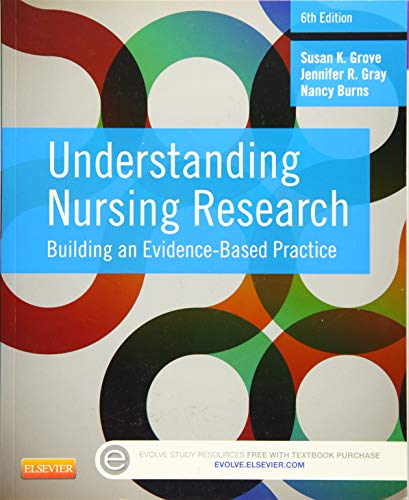 Understanding Nursing Research: Building an Evidence-Based Practice - 6th Edition