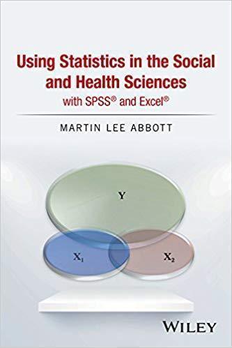 Using Statistics In The Social And Health Sciences With Spss And Excel