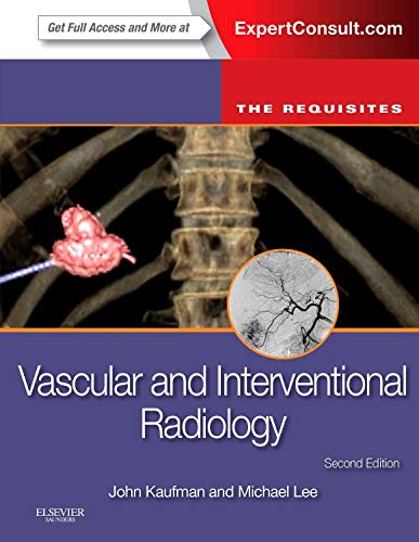 Vascular and Interventional Radiology: The Requisites - 2nd Edition