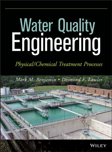 Water Quality Engineering - Physical / Chemical Treatment Processes