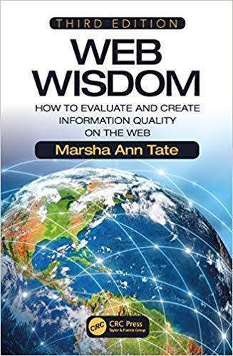 Web Wisdom How To Evaluate And Create Information Quality On The Web 3Rd Edition