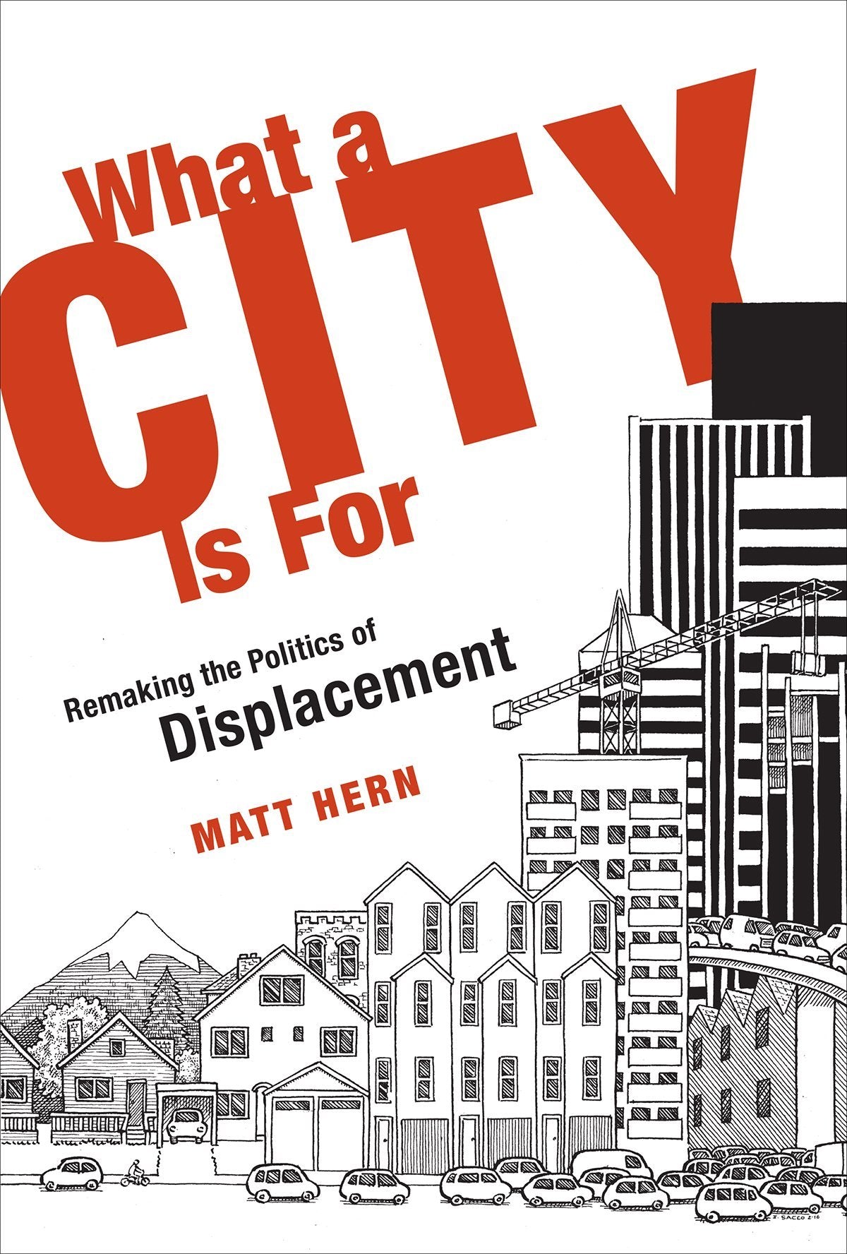 What A City Is For Remaking The Politics Of Displacement