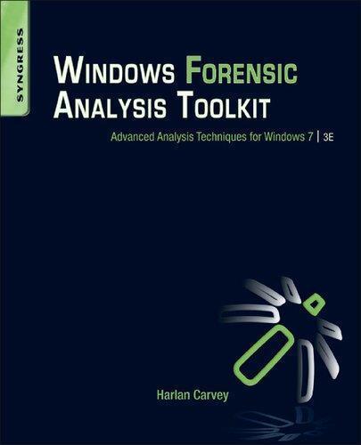 Windows Forensic Analysis Toolkit Advanced Analysis Techniques For Windows 7 3Rd Edition