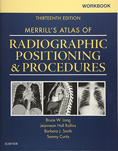 Workbook for Merrill's Atlas of Radiographic Positioning and Procedures - 13th Edition