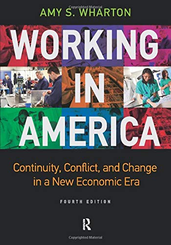 Working in America: Continuity, Conflict and Change in a New Economic Era - 4th Edition