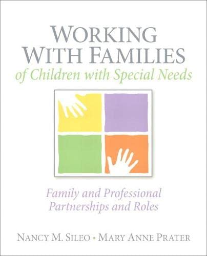 Working with Families of Children with Special Needs: Family and Professional Partnerships and Roles 1st Edition