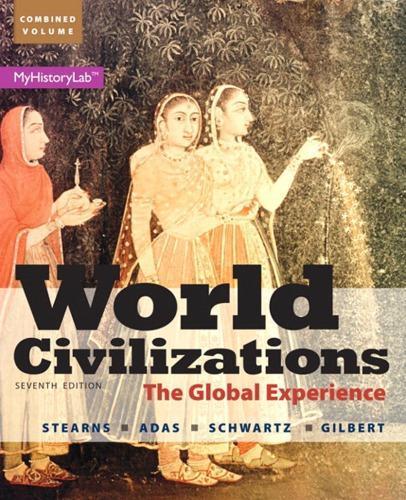 World Civilizations The Global Experience Combined Volume 7Th Edition