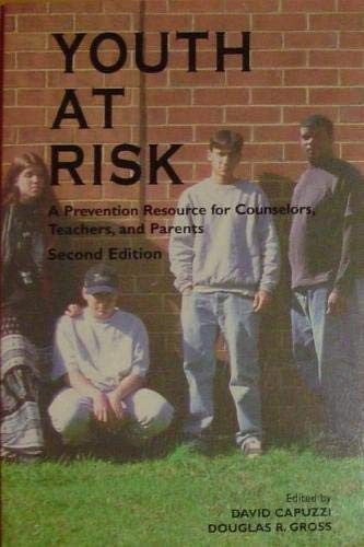 Youth at Risk: A Prevention Resource for Counselors, Teachers and Parents - 6th Edition