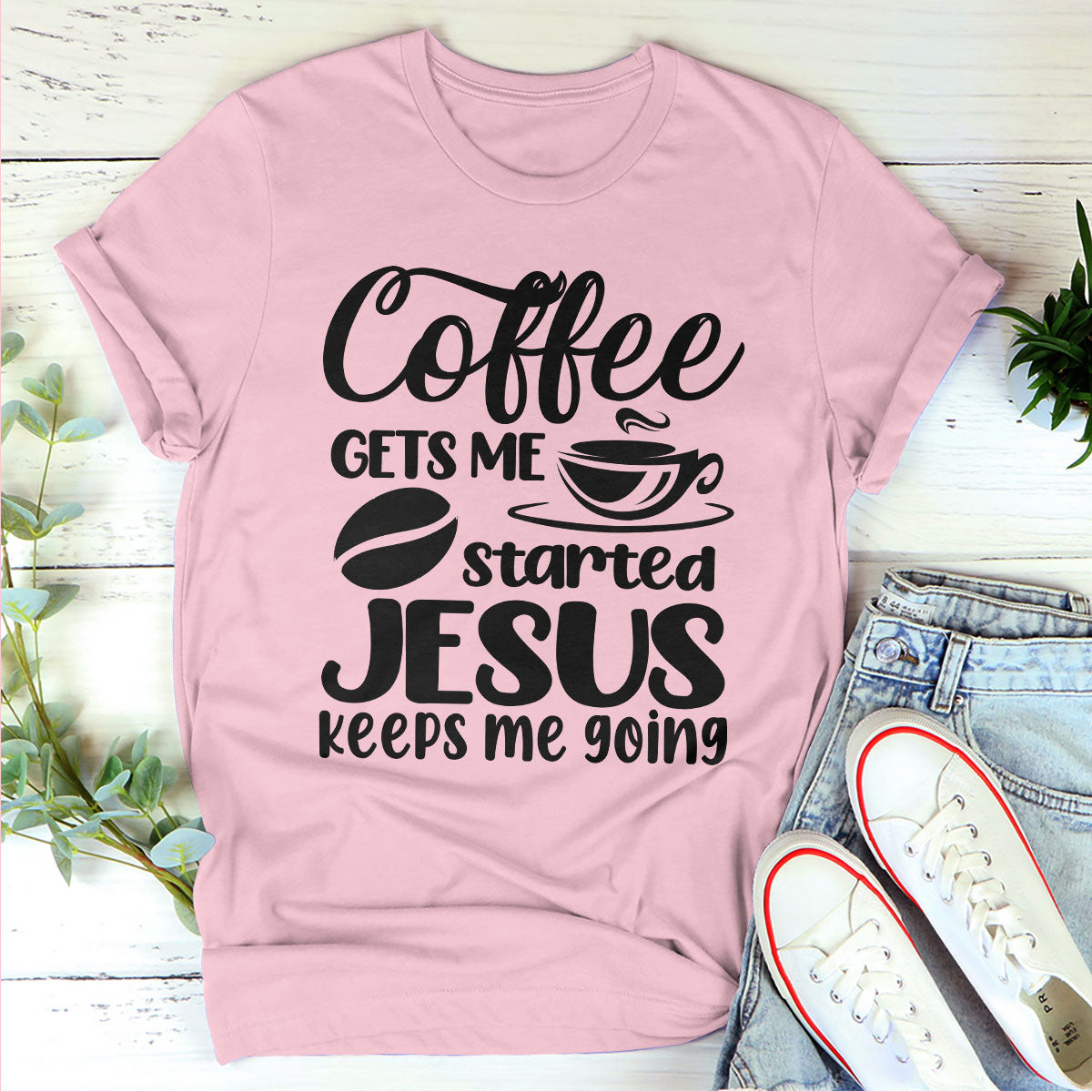 Awesome Unisex T-shirt - Coffee Gets Me Started, Jesus Keeps Me Going HHN346