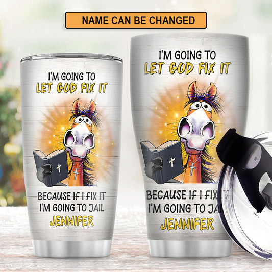 Christian Faith Gifts | Stainless Steel Tumbler | Let God Fix It SSTNAHN1005B