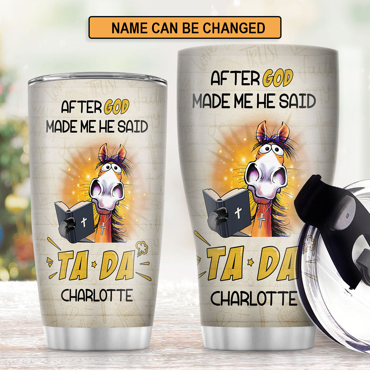 Christian Faith Gifts | Stainless Steel Tumbler | After God Made Me He Said TADA SSTNAHN1006B