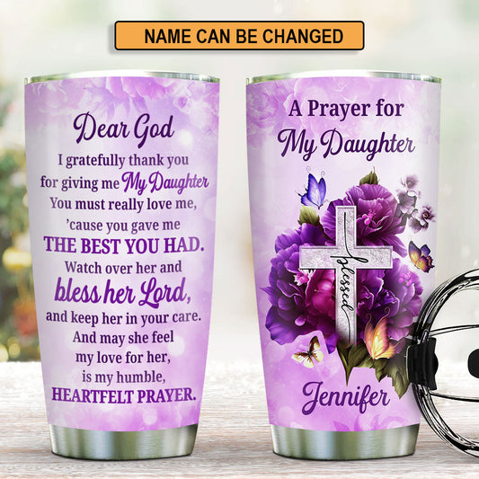 A Prayer For My Daughter | Personalized Stainless Steel Tumbler 20oz | Inspirational Gift For Christian Daughter SSTHN697B