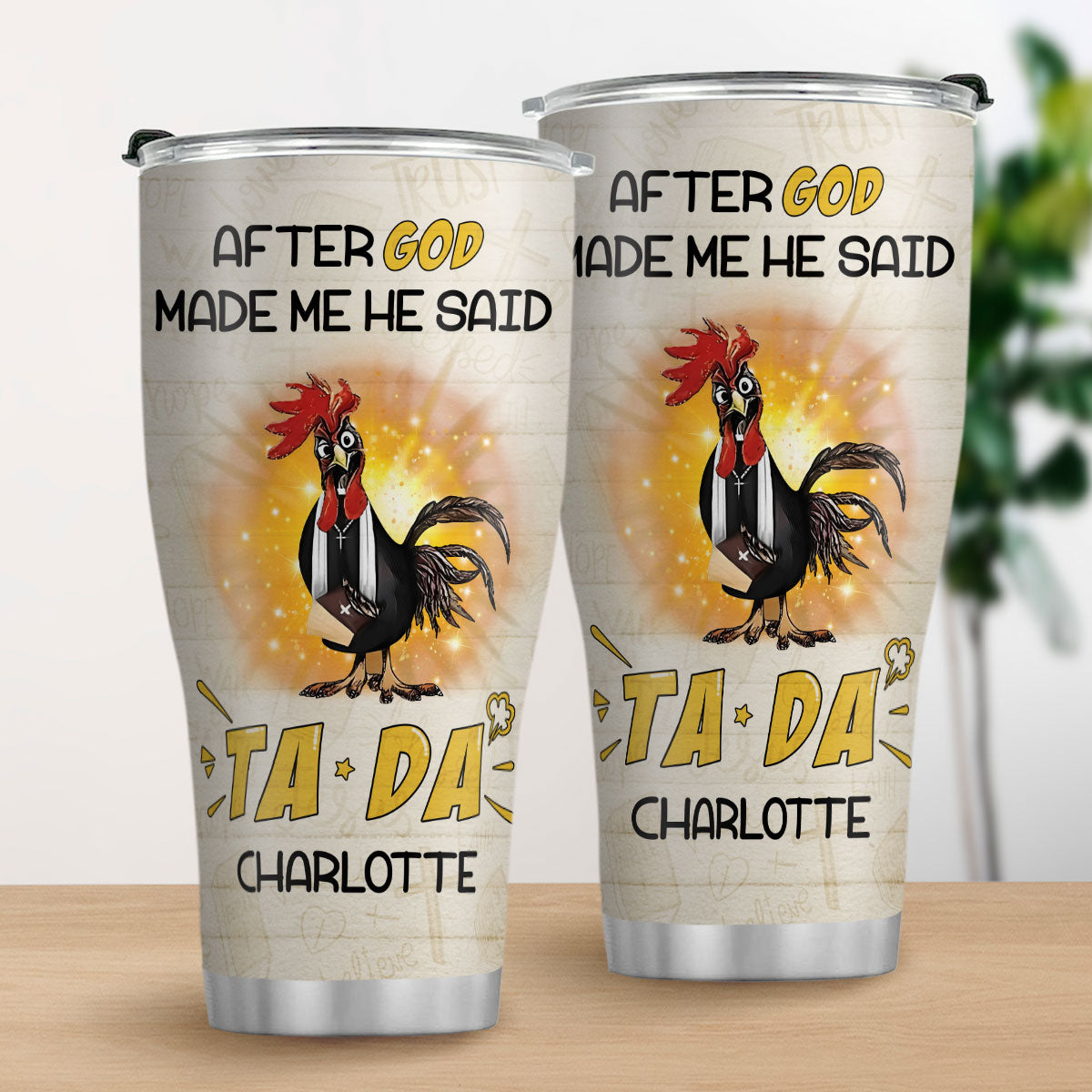 Christian Faith Gifts | Stainless Steel Tumbler | After God Made Me He Said TADA SSTNAHN1006A