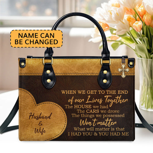 I Had You And You Had Me - Lovely Personalized Leather Handbag NUHN390