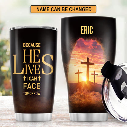 Religious Gift For Bible Study Groups | Personalized Stainless Steel Tumbler | Because He Lives, I Can Face Tomorrow SSTM02