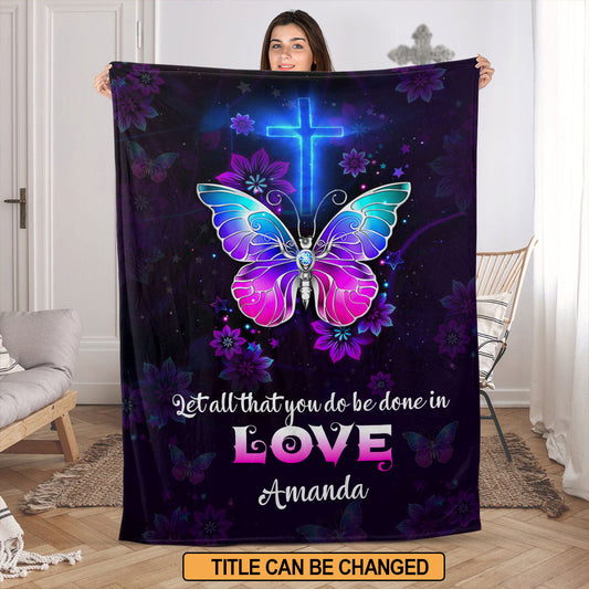 Personalized Butterfly Fleece Blanket | 1 Corinthians 16:14 | Let All That You Do Be Done In Love FBH707