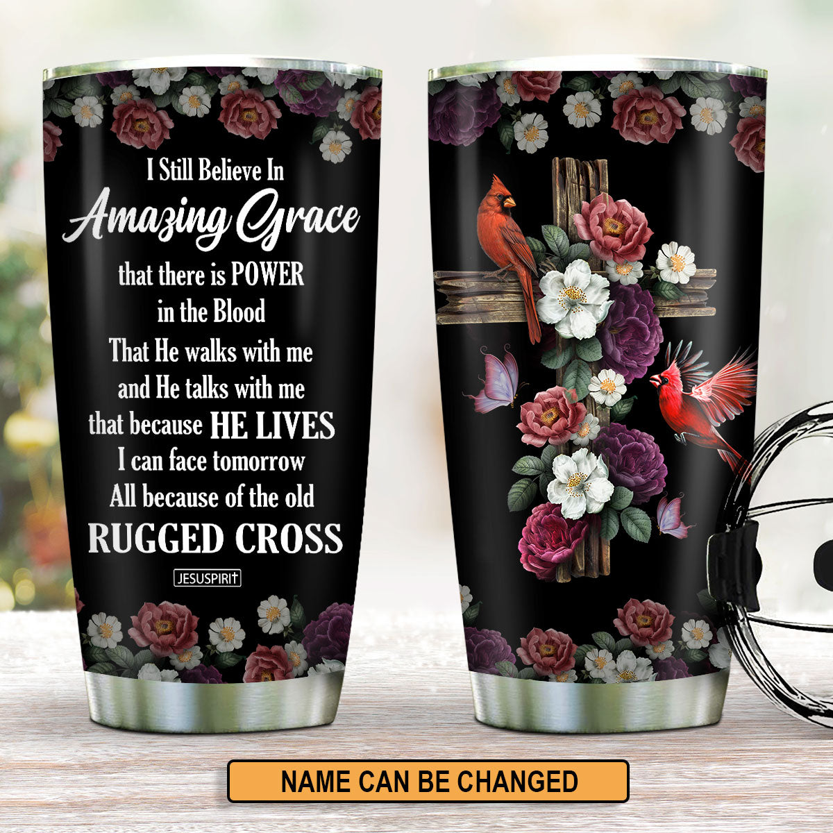 Lovely Stainless Steel Tumbler 20oz - I Still Believe In Amazing Grace NUH435