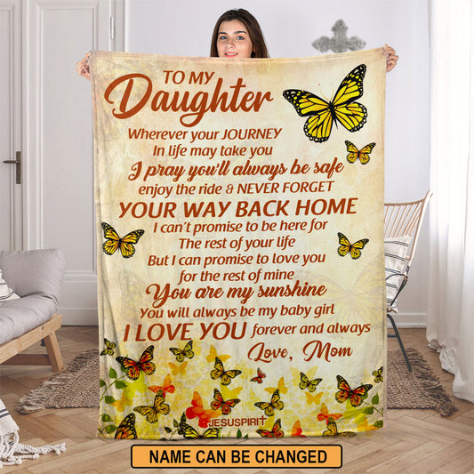 Thoughtful Gift For Daughter | Personalized Butterfly Fleece Blanket | You Will Always Be My Baby Girl FBHN614