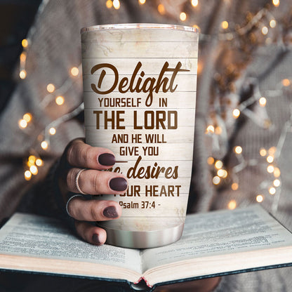 Personalized Stainless Steel Tumbler 20oz | Psalm 37:4 | Delight Yourself In The Lord H26