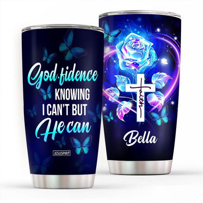 Personalized Stainless Steel Tumbler 20oz - Godfidence Knowing I Can‘t But He Can NUH400