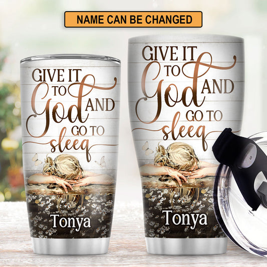 Christian Faith Gifts | Stainless Steel Tumbler | Give It To God And Go To Sleep SSTNAM1013