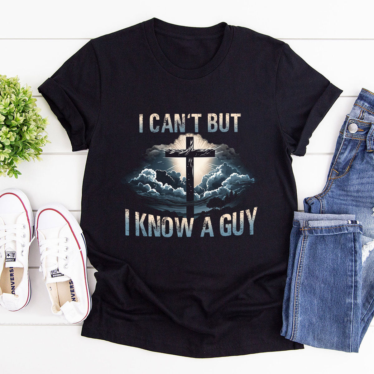 I Can‘t But  I Know A Guy - Classsic Christian Unisex T-shirt 2DTNAM1015