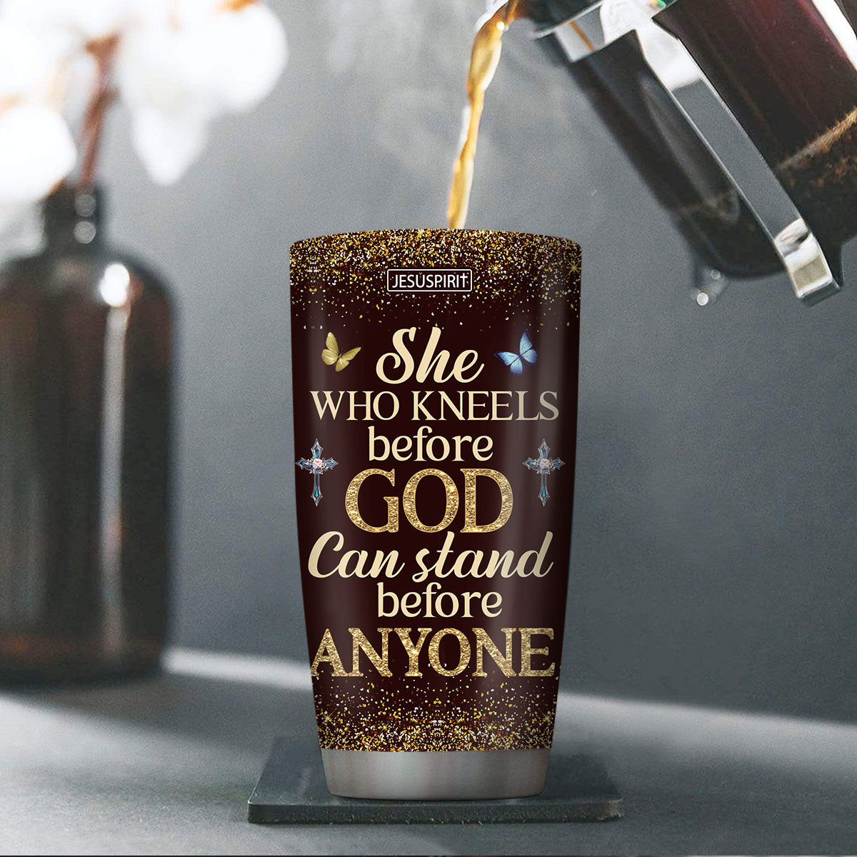 She Who Kneels Before God Can Stand Before Anyone - Awesome Personalized Stainless Steel Tumbler 20oz NUM484